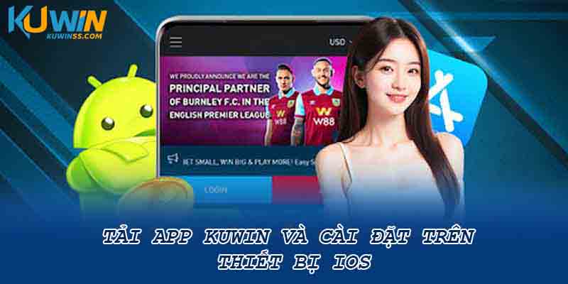 Tải app Kuwin và cài đặt trên thiết bị iOS
