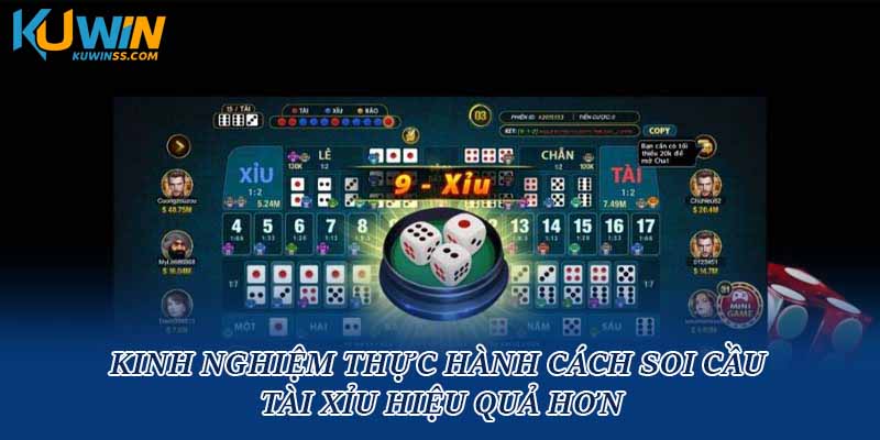 Kinh nghiệm thực hành cách soi cầu tài xỉu hiệu quả hơn