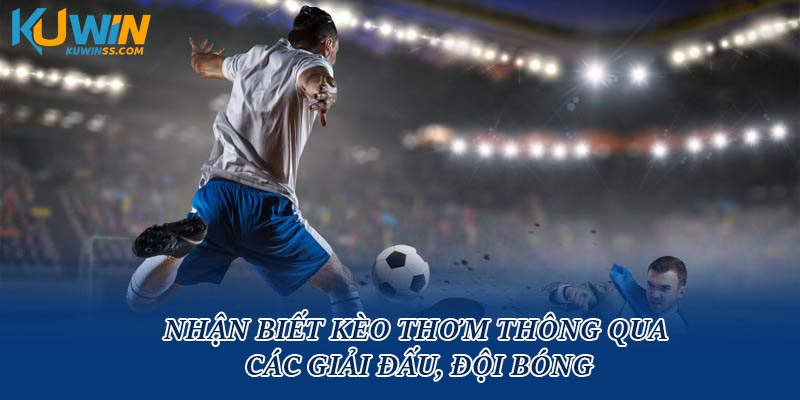 Dấu hiệu nhận biết kèo thơm chính xác