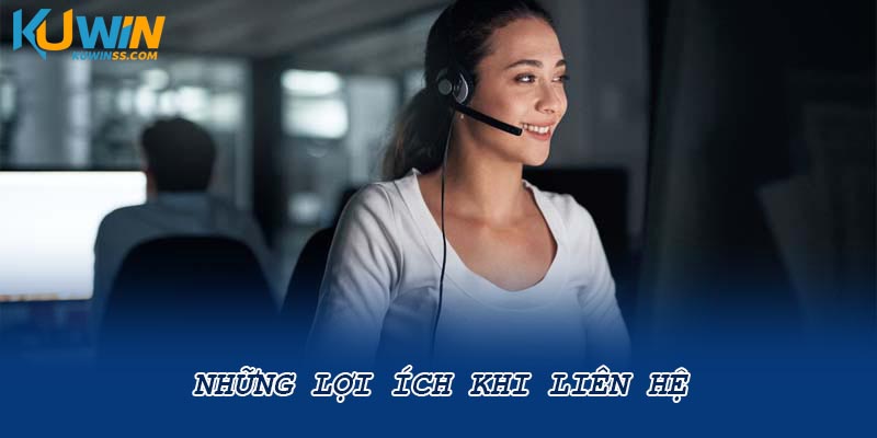 Những lợi ích khi liên hệ