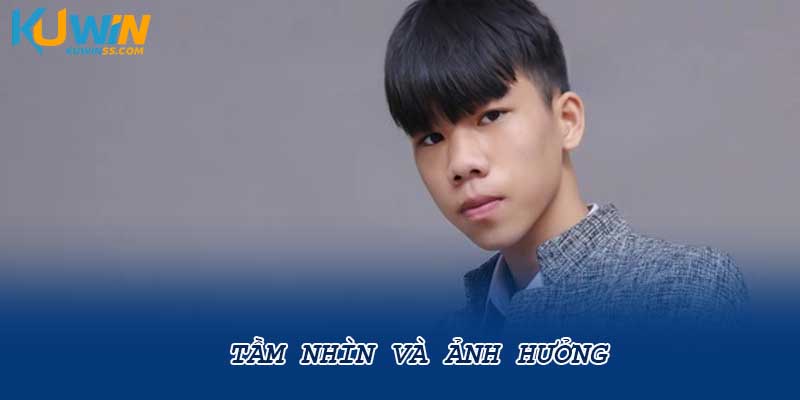 Tầm nhìn và ảnh hưởng